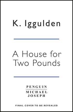 A House for Two Pounds de K. Iggulden