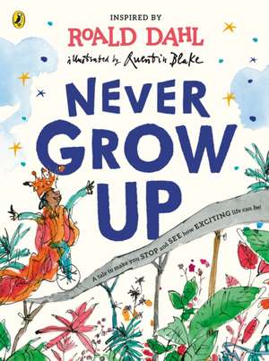 Never Grow Up de Roald Dahl