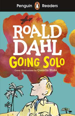 Penguin Readers Level 4: Going Solo (ELT Graded Reader) de Roald Dahl