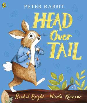 Bright, R: Peter Rabbit: Head Over Tail