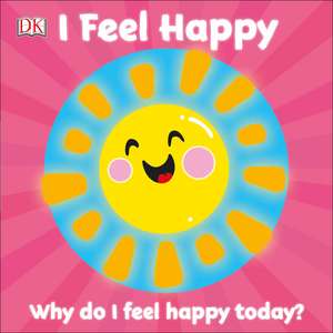 First Emotions: I Feel Happy de DK