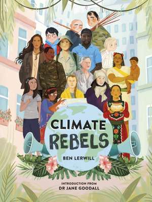 Climate Rebels de Ben Lerwill