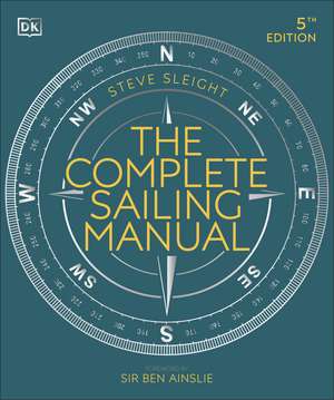 The Complete Sailing Manual de Steve Sleight