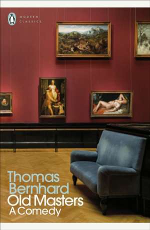 Old Masters: A Comedy de Thomas Bernhard