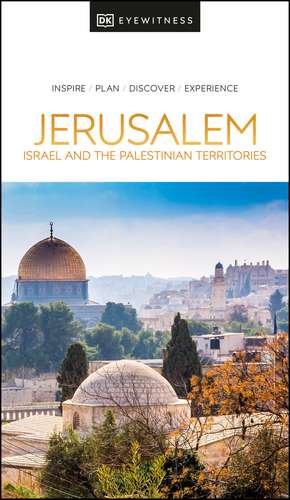 DK Eyewitness Jerusalem, Israel and the Palestinian Territories de DK Eyewitness