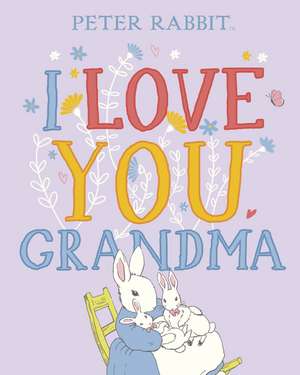 Peter Rabbit I Love You Grandma de Beatrix Potter