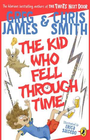 The Kid Who Fell Through Time de Greg James