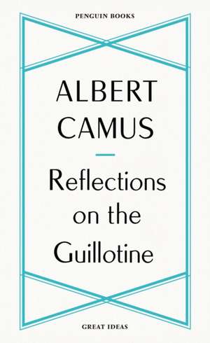 Reflections on the Guillotine de Albert Camus