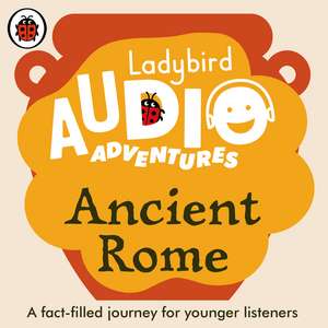 Ancient Rome: Ladybird Audio Adventures de Ladybird