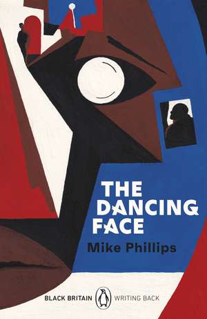 The Dancing Face: Black Britain: Writing Back de Mike Phillips