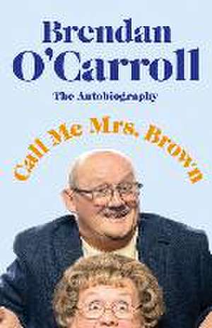 Call Me Mrs Brown de Brendan O'Carroll