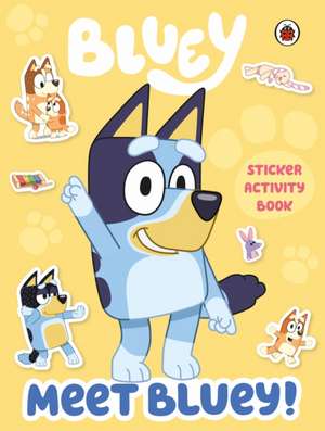 Bluey: Meet Bluey! Sticker Activity Book de Bluey