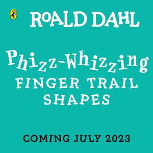 Roald Dahl: A Phizz-Whizzing 123 Finger Trail Book de Roald Dahl