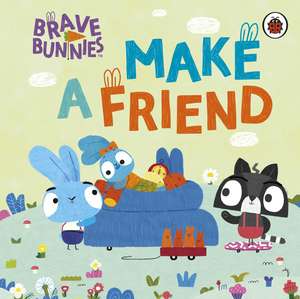 Brave Bunnies Make A Friend de Brave Bunnies