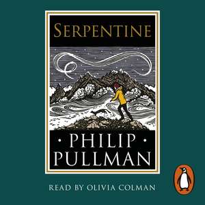 Serpentine: A short story from the world of His Dark Materials and The Book of Dust de Philip Pullman