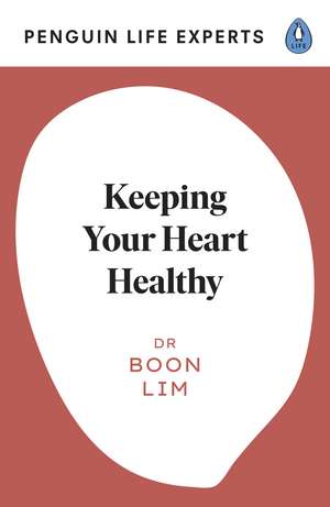 Keeping Your Heart Healthy de Dr Boon Lim