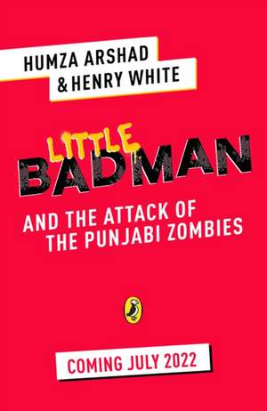 Little Badman and the Rise of the Punjabi Zombies de Henry White