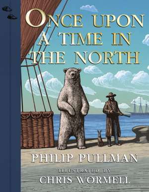 Once Upon a Time in the North. Illustrated Edition de Philip Pullman