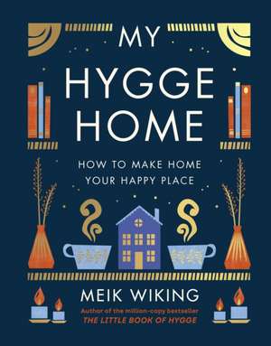 My Hygge Home de Meik Wiking