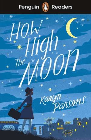 Penguin Readers Level 4: How High The Moon (ELT Graded Reader) de Karyn Parsons