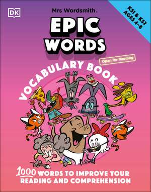 Mrs Wordsmith Epic Words Vocabulary Book, Ages 4-8 (Key Stages 1-2): 1,000 Words To Improve Your Reading And Comprehension de DK