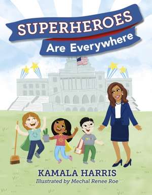 Superheroes Are Everywhere de Kamala Harris