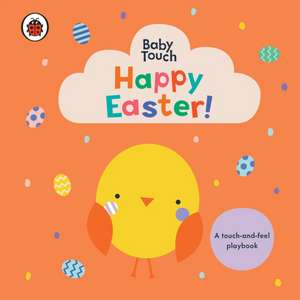 Happy Easter!: A Touch-And-Feel Playbook de Ladybird