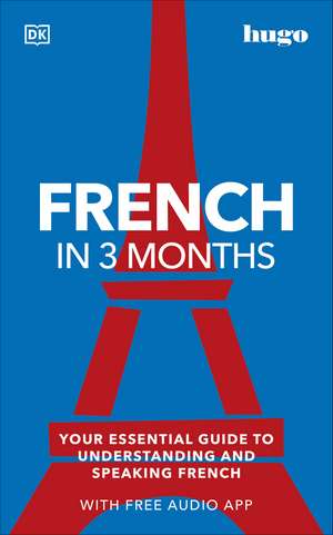 French in 3 Months with Free Audio App: Your Essential Guide to Understanding and Speaking French de DK