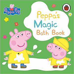 Peppa Pig: Peppa’s Magic Bath Book: A Colour-Changing Book de Peppa Pig