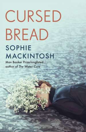 Cursed Bread de Sophie Mackintosh
