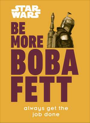 Star Wars Be More Boba Fett de Joseph Jay Franco