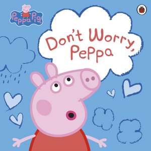 Peppa Pig: Don't Worry, Peppa de Peppa Pig