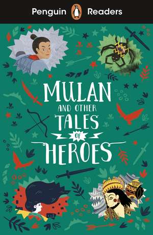 Penguin Readers Level 2: Mulan and Other Tales of Heroes (ELT Graded Reader) de Penguin Books