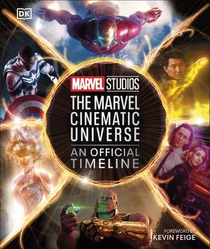 Marvel Studios The Marvel Cinematic Universe An Official Timeline de Anthony Breznican