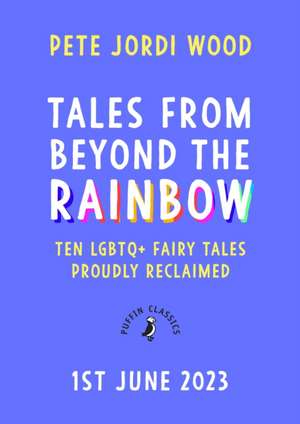 Tales From Beyond the Rainbow de Pete Jordi Wood