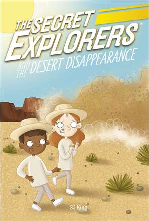 The Secret Explorers and the Desert Disappearance de SJ King