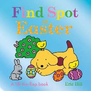 Find Spot at Easter de Eric Hill