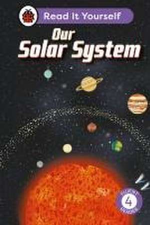 Our Solar System: Read It Yourself - Level 4 Fluent Reader de Ladybird