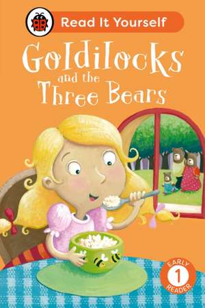 Goldilocks and the Three Bears: Read It Yourself - Level 1 Early Reader de Ladybird