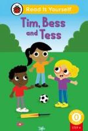 Tim, Bess and Tess (Phonics Step 4): Read It Yourself - Level 0 Beginner Reader de Ladybird