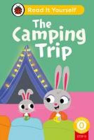 The Camping Trip (Phonics Step 9): Read It Yourself - Level 0 Beginner Reader de Ladybird