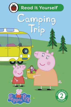 Peppa Pig Camping Trip: Read It Yourself - Level 2 Developing Reader de Ladybird