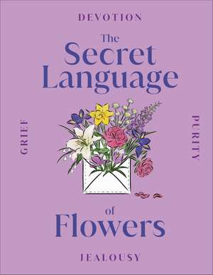 The Secret Language of Flowers de DK