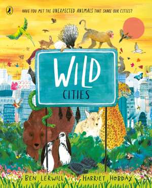 Wild Cities de Ben Lerwill