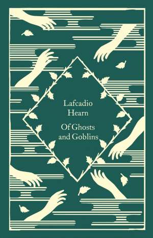 Of Ghosts and Goblins de Lafcadio Hearn