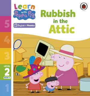 Learn with Peppa Phonics Level 2 Book 6 - Rubbish in the Attic (Phonics Reader) de Peppa Pig