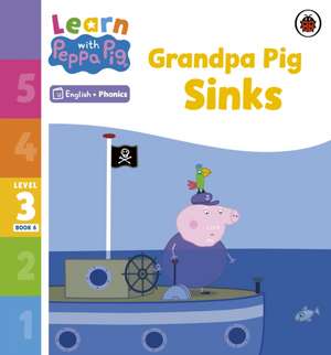 Learn with Peppa Phonics Level 3 Book 6 - Grandpa Pig Sinks (Phonics Reader) de Peppa Pig