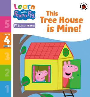 Learn with Peppa Phonics Level 4 Book 13 - This Tree House is Mine! (Phonics Reader) de Peppa Pig