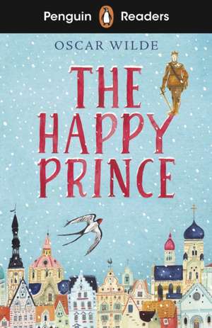 Penguin Readers Starter Level: The Happy Prince (ELT Graded Reader) de Oscar Wilde