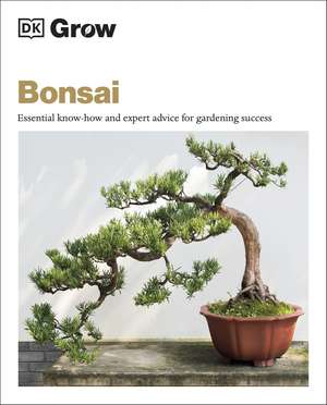 Grow Bonsai: Essential Know-how and Expert Advice for Gardening Success de Peter Warren